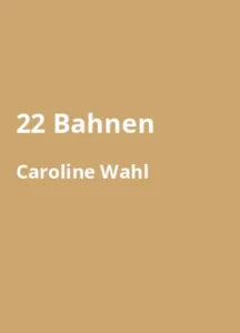 22 Bahnen - Buchzusammenfassung auf Deutsch