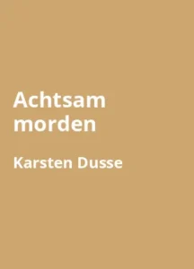Achtsam morden - Buchzusammenfassung auf Deutsch