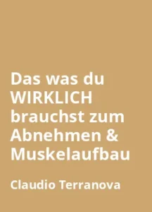 Das was du WIRKLICH brauchst zum Abnehmen & Muskelaufbau - Buchzusammenfassung auf Deutsch