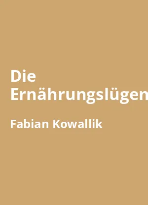 Die Ernährungslügen - Buchzusammenfassung auf Deutsch
