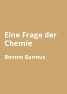 Eine Frage der Chemie - Buchzusammenfassung auf Deutsch