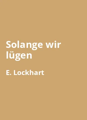Solange wir lügen - Buchzusammenfassung auf Deutsch