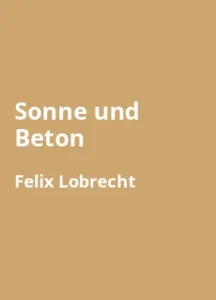 Sonne und Beton – Buchzusammenfassung auf Deutsch