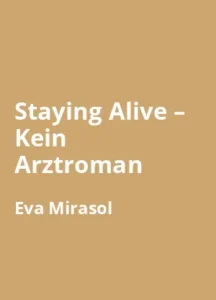 Staying Alive – Kein Arztroman - Buchzusammenfassung auf Deutsch