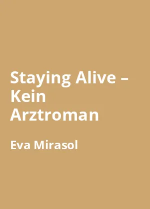 Staying Alive – Kein Arztroman - Buchzusammenfassung auf Deutsch