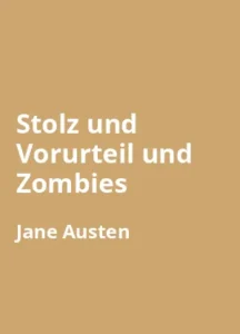 Stolz und Vorurteil und Zombies - Buchzusammenfassung auf Deutsch