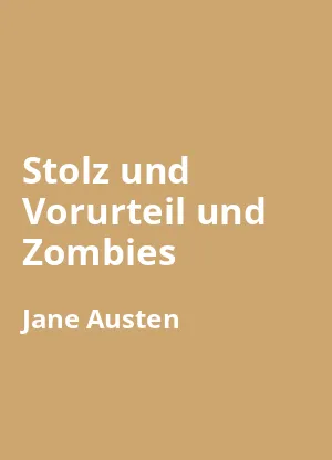 Stolz und Vorurteil und Zombies - Buchzusammenfassung auf Deutsch