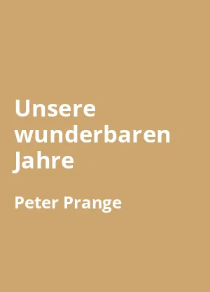 Unsere wunderbaren Jahre - Buchzusammenfassung auf Deutsch