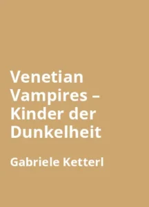 Venetian Vampires – Kinder der Dunkelheit Buchzusammenfassung auf Deutsch