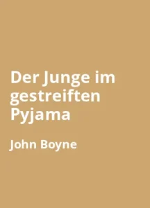 der junge im gestreiften pyjama buch – Buchzusammenfassung auf Deutsch