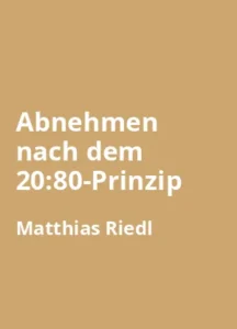 Abnehmen nach dem 20:80-Prinzip - Buchzusammenfassung auf Deutsch