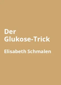 Der Glukose-Trick - Buchzusammenfassung auf Deutsch