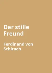 Der stille Freund von Ferdinand von Schirach - Buchzusammenfassung auf Deutsch
