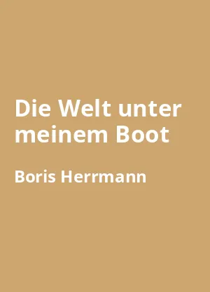 Die Welt unter meinem Boot von Boris Herrmann und Walter Wüllenweber - Buchzusammenfassung auf Deutsch