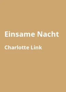 Einsame Nacht von Charlotte Link - Buchzusammenfassung auf Deutsch