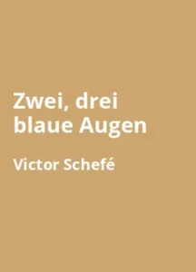 Zwei, drei blaue Augen Roman von Victor Schefé - Buchzusammenfassung auf Deutsch