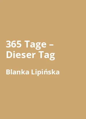 365 Tage - Dieser Tag von Blanka Lipińska - Buchzusammenfassung auf Deutsch