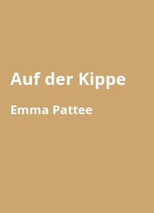 Auf der Kippe von Emma Pattee - Buchzusammenfassung auf Deutsch