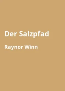Der Salzpfad von Raynor Winn - Buchzusammenfassung auf Deutsch