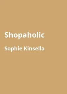 Shopaholic. Die Schnäppchenjägerin von Sophie Kinsella - Buchzusammenfassung auf Deutsch