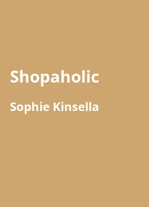 Shopaholic. Die Schnäppchenjägerin von Sophie Kinsella - Buchzusammenfassung auf Deutsch