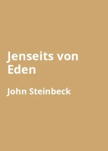 Jenseits von Eden von John Steinbeck - Buchzusammenfassung auf Deutsch
