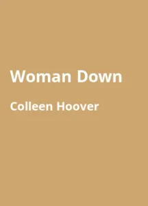 Woman Down von Colleen Hoover - Buchzusammenfassung auf Deutsch