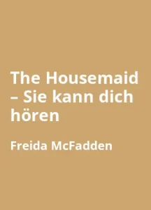 the-housemaid-sie-kann-dich-horen-freida-mcfadden