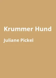 Krummer Hund von Juliane Pickel - Buchzusammenfassung auf Deutsch