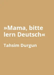 mama-bitte-lern-deutsch-tahsim-durgun