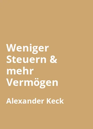 Weniger Steuern & mehr Vermögen