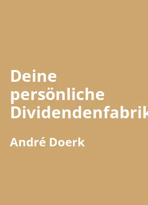 Deine persönliche Dividendenfabrik