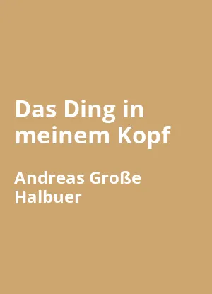 Das Ding in meinem Kopf