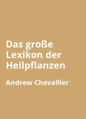 Das große Lexikon der Heilpflanzen