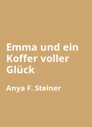 Emma und ein Koffer voller Glück