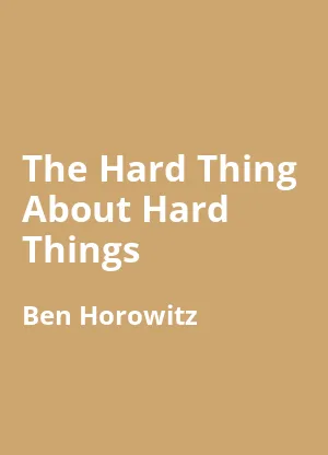 The Hard Thing About Hard Things