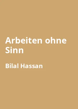 Arbeiten ohne Sinn