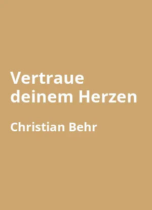 Vertraue deinem Herzen