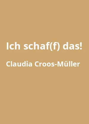 Ich schaf(f) das!