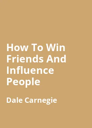 How To Win Friends And Influence People