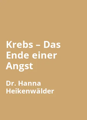 Krebs – Das Ende einer Angst