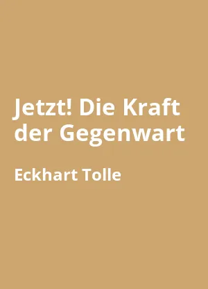 Jetzt! Die Kraft der Gegenwart