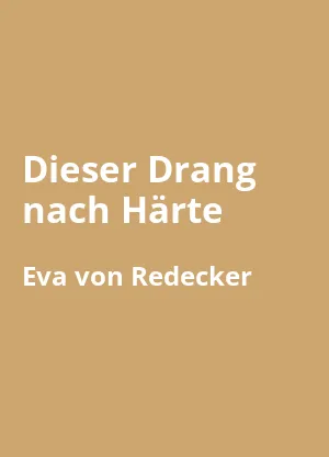 Dieser Drang nach Härte