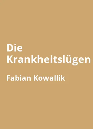 Die Krankheitslügen