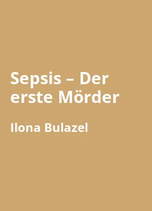 Sepsis – Der erste Mörder