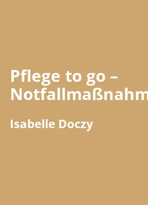 Pflege to go – Notfallmaßnahmen