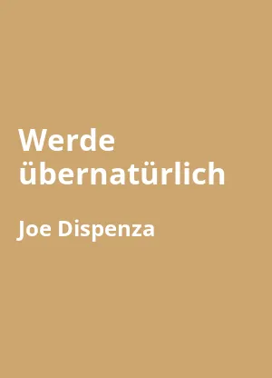 Werde übernatürlich