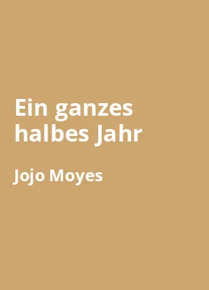 Ein ganzes halbes Jahr