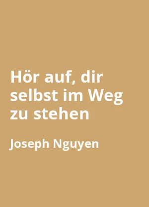 Hör auf, dir selbst im Weg zu stehen