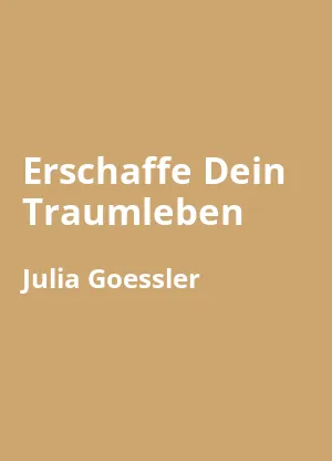 Erschaffe Dein Traumleben